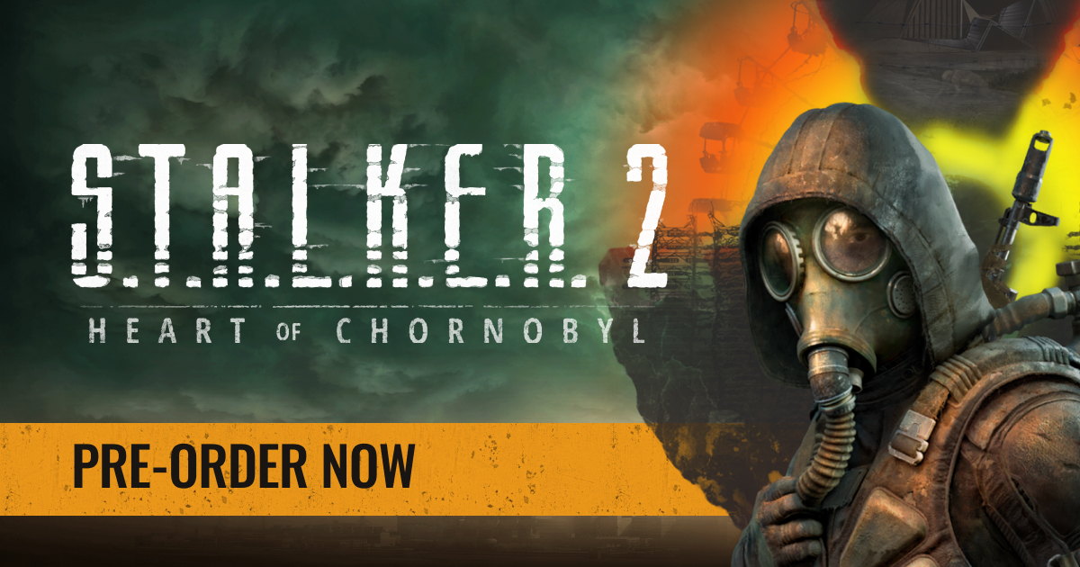 Preorder  S.T.A.L.K.E.R. 2: Heart of Chornobyl — Digital Edition